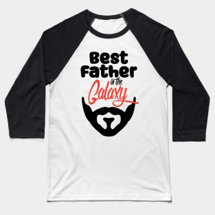 Best Father In the Galaxy Baseball T-Shirt